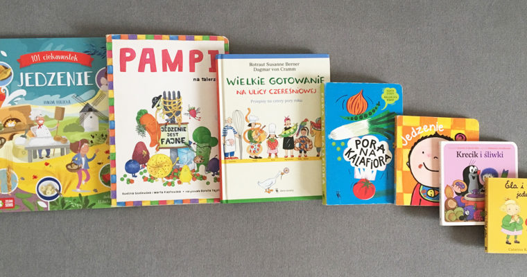 Smaczne czytanie czyli książki dla dzieci z jedzeniem i gotowaniem w tle